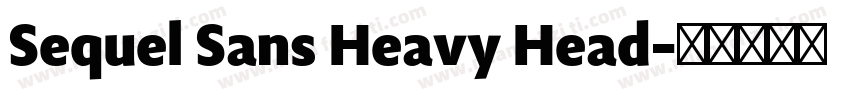 Sequel Sans Heavy Head字体转换